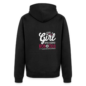 A Girl Who Loves Robotics Build Robot Droid Builde - Unisex Premium Organic Zip Hoodie - black - Back - Nico (187cm)