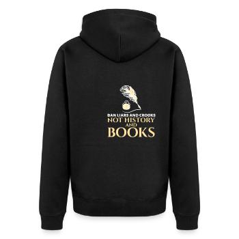 Ban Liars And Crooks Not History And Books Book - Unisex Premium Organic Zip Hoodie - black - Back - Nico (187cm)