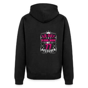 So Gut Kann Man Mit 77 Aussehen, 77. Geburtstag - Unisex Premium Bio Zip Hoodie - Schwarz - Hinten - Nico (187cm)
