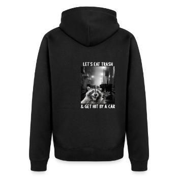 Lets eat Trash and get hit by a Car Waschbär - Unisex Premium Bio Zip Hoodie - Schwarz - Hinten - Nico (187cm)