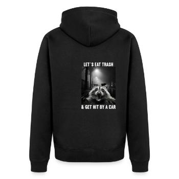 Lets eat Trash and get hit by a Car Waschbär - Unisex Premium Bio Zip Hoodie - Schwarz - Hinten - Nico (187cm)