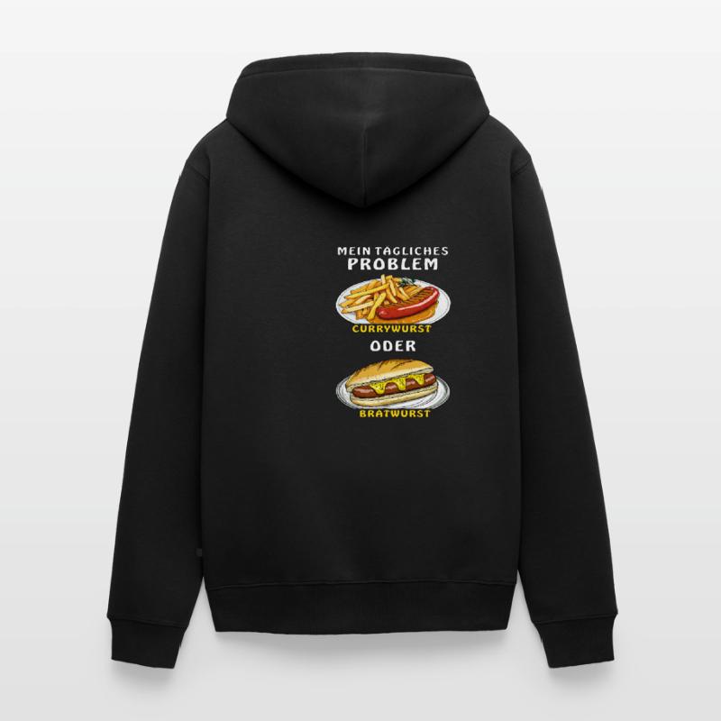 MEIN PROBLEM CURRYWURST ODER BRATWURST Unisex Premium Bio Zip Hoodie