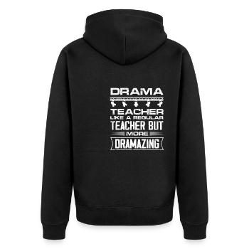 Drama Teacher Like A Regular Teacher But More - Unisex Premium Organic Zip Hoodie - black - Back - Nico (187cm)