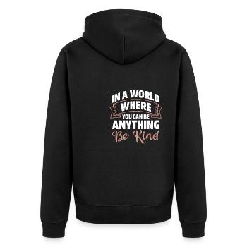 In A World Where You Can Be Anything Be Kind - Unisex Premium Bio Zip Hoodie - Schwarz - Hinten - Nico (187cm)