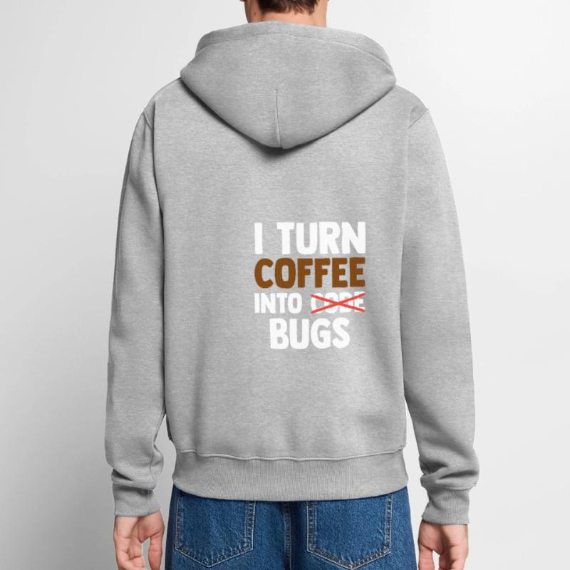 I Turn Coffee Into Bugs Coding Programming Softwar Unisex Premium Bio Zip Hoodie