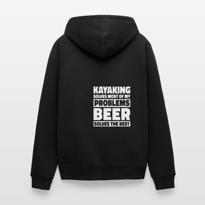 Kayaking Solves Most Of My Problems Beer Solves Th Unisex Premium Bio Zip Hoodie