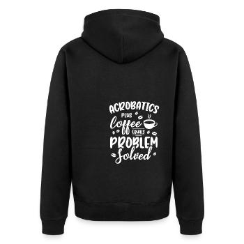 Acrobatics Plus Coffee Equals Problem Solved Acrob - Unisex Premium Bio Zip Hoodie - Schwarz - Hinten - Nico (187cm)