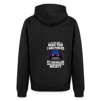If You Can Read This I Was Forced My Controller Ga - Unisex Premium Bio Zip Hoodie - Schwarz - Hinten - Nico (187cm)