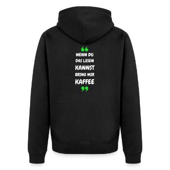 Wenn du das lesen kannst bring mir Kaffee - Unisex Premium Bio Zip Hoodie - Schwarz - Hinten - Nico (187cm)