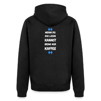 Wenn du das lesen kannst bring mir Kaffee - Unisex Premium Bio Zip Hoodie - Schwarz - Hinten - Nico (187cm)