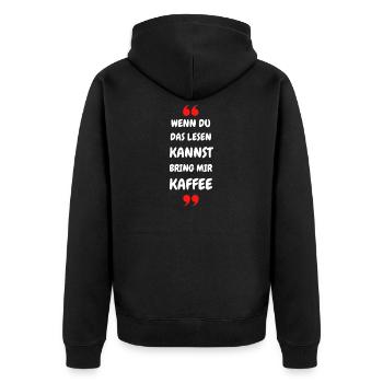 Wenn du das lesen kannst bring mir Kaffee - Unisex Premium Bio Zip Hoodie - Schwarz - Hinten - Nico (187cm)