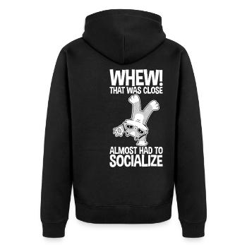 Whew That Was Close Almost Had To Socialize 2 - Unisex Premium Bio Zip Hoodie - Schwarz - Hinten - Nico (187cm)