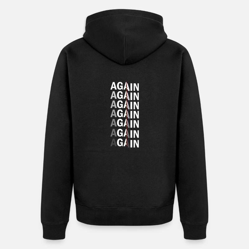 Again Again Again Again - Veste à capuche bio Premium Unisexe - noir