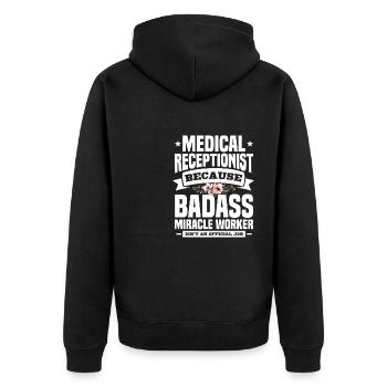 Medical Receptionist Because Bad Ass Miracle - Unisex Premium Organic Zip Hoodie - black - Back - Nico (187cm)
