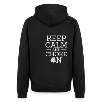 keep calm and choke on Design for a fan of - Unisex Premium Organic Zip Hoodie - black - Back - Nico (187cm)