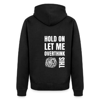 Hold on and let me overthink this - Unisex Premium Organic Zip Hoodie - black - Back - Nico (187cm)