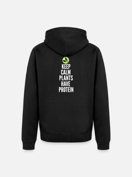 Keep Calm Plants Have Protein - Unisex Premium Organic Zip Hoodie - black
