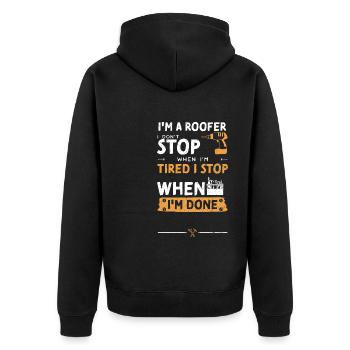 I'm A Roofer I Don't Stop When I... - Unisex Premium Organic Zip Hoodie - black - Back - Nico (187cm)