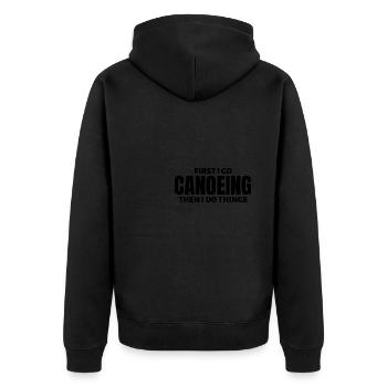 First I do go canoeing then I do things - Unisex Premium Organic Zip Hoodie - black - Back - Nico (187cm)