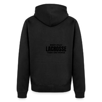 First I play lacrosse. Then I do things. - Unisex Premium Organic Zip Hoodie - black - Back - Nico (187cm)