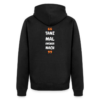 Tanz Mal Drüber Nach - Unisex Premium Bio Zip Hoodie - Schwarz - Hinten - Nico (187cm)