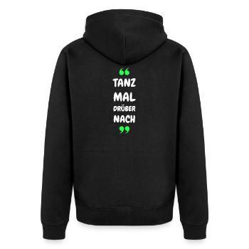 Tanz Mal Drüber Nach - Unisex Premium Bio Zip Hoodie - Schwarz - Hinten - Nico (187cm)
