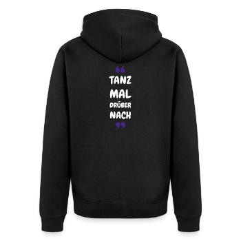 Tanz Mal Drüber Nach - Unisex Premium Bio Zip Hoodie - Schwarz - Hinten - Nico (187cm)