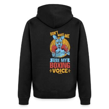 Don't Make Me Use My Boxing Voice - Unisex Premium Bio Zip Hoodie - Schwarz - Hinten - Nico (187cm)