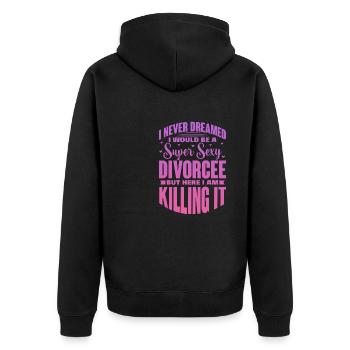 I Never Dreamed I Would Be A Sexy Divorcee I Am - Unisex Premium Bio Zip Hoodie - Schwarz - Hinten - Nico (187cm)