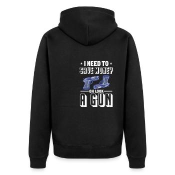 I need to save money oh look a gun Design for a - Unisex Premium Organic Zip Hoodie - black - Back - Nico (187cm)