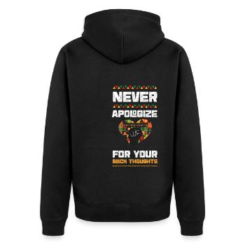 Never Apologize For Your Black T... - Unisex Premium Organic Zip Hoodie - black - Back - Nico (187cm)