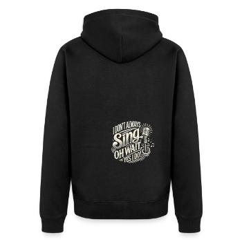 Ich singe nicht immer Oh, warte, doch, das tue ich - Unisex Premium Bio Zip Hoodie - Schwarz - Hinten - Nico (187cm)