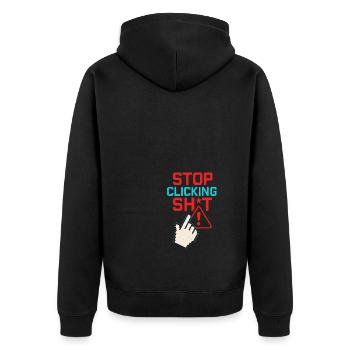 Stop Clicking Sh*t - Unisex Premium Bio Zip Hoodie - Schwarz - Hinten - Nico (187cm)