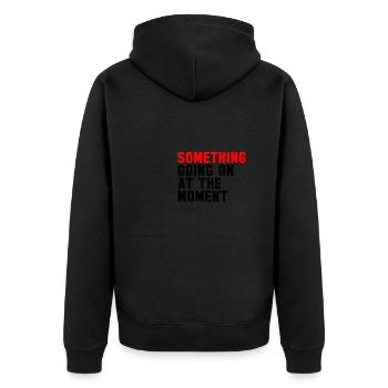 Something Going On At The Moment - Unisex Premium Organic Zip Hoodie - black - Back - Nico (187cm)