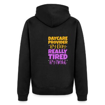 Daycare Provider By Day Really Tired By Night - Unisex Premium Organic Zip Hoodie - black - Back - Nico (187cm)
