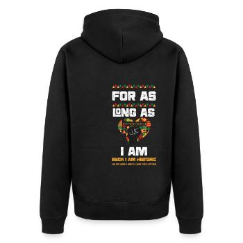 For As Long As I Am Black I Am H... - Unisex Premium Organic Zip Hoodie - black - Back - Nico (187cm)