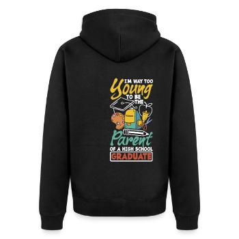 Too young to be the parent of a high school - Unisex Premium Organic Zip Hoodie - black - Back - Nico (187cm)
