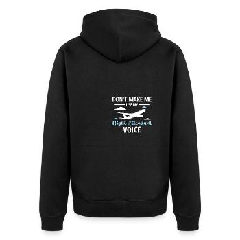 Don't Make Me Use My Flight Attendant Voice - Unisex Premium Organic Zip Hoodie - black - Back - Nico (187cm)
