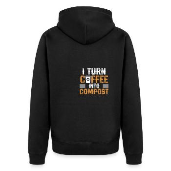 I Turn Coffee Into Compost For Gardeners Compost - Unisex Premium Organic Zip Hoodie - black - Back - Nico (187cm)