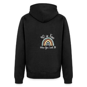 40 is okay if you look 29 40 years old - Unisex Premium Organic Zip Hoodie - black - Back - Nico (187cm)