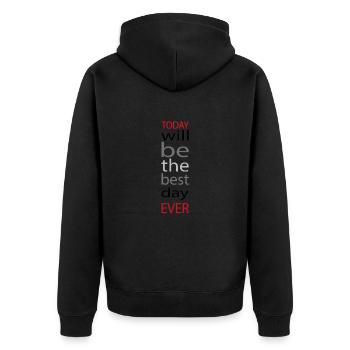 Today will be the best day ever - Unisex Premium Organic Zip Hoodie - black - Back - Nico (187cm)