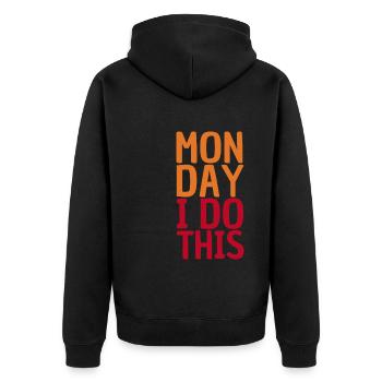 Monday I Do This - Motivation Quote - Unisex Premium Organic Zip Hoodie - black - Back - Nico (187cm)