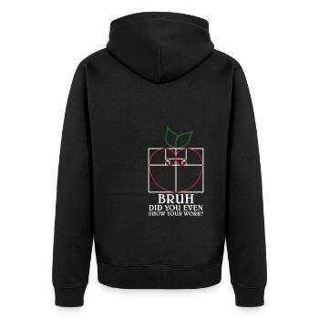 Math Teacher Bruh did you even show your work - Unisex Premium Bio Zip Hoodie - Schwarz - Hinten - Nico (187cm)