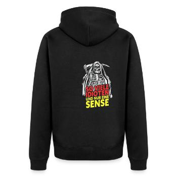 So Viele Idioten Und Nur Eine Sense - Unisex Premium Bio Zip Hoodie - Schwarz - Hinten - Nico (187cm)