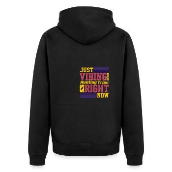 Just Vibing With Hunting Trips Right Now - Unisex Premium Organic Zip Hoodie - black - Back - Nico (187cm)
