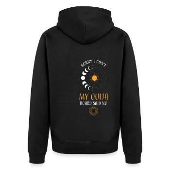 Sorry, I Can't My Ouija Board Sa... - Unisex Premium Bio Zip Hoodie - Schwarz - Hinten - Nico (187cm)