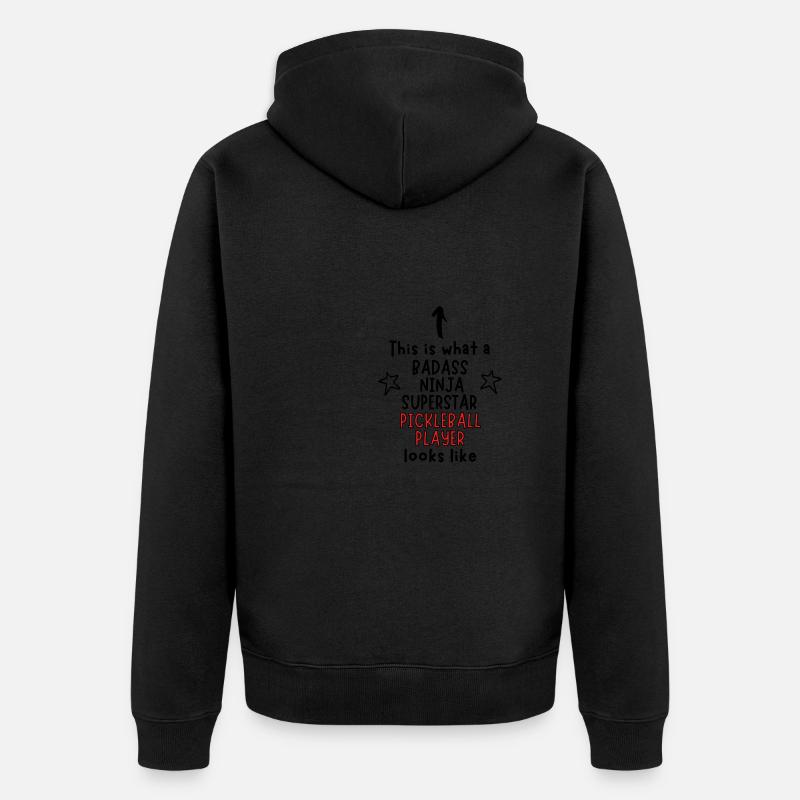 C’est ce qu’est un badass, un ninja, une superstar, un picklebal - Veste à capuche bio Premium Unisexe - noir