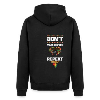 Don't Make History Repeat Itself - Unisex Premium Organic Zip Hoodie - black - Back - Nico (187cm)