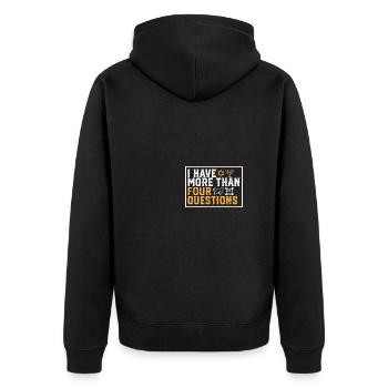 I Have More Than Four Questions Funny Jewish - Unisex Premium Organic Zip Hoodie - black - Back - Nico (187cm)