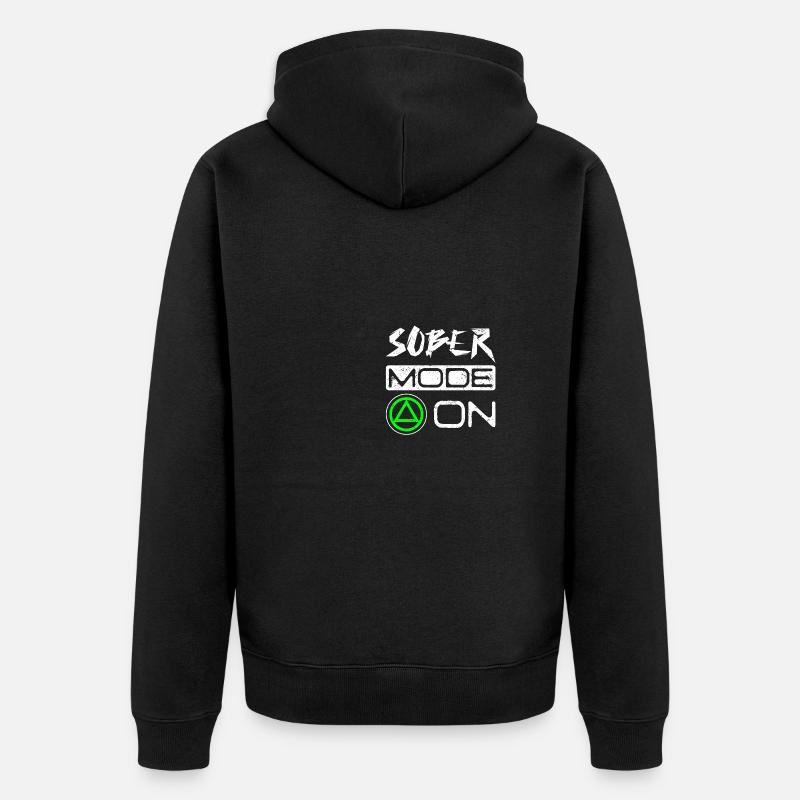 Sobriety Sober mode on - Unisex Premium Organic Zip Hoodie - black